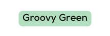 Groovy Green